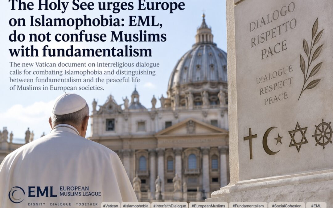 The Holy See Calls Europe’s Attention to Islamophobia: EML, Do Not Confuse Muslims with Fundamentalism